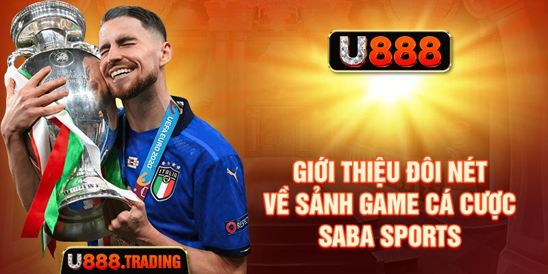 Giới thiệu đôi nét về sảnh game cá cược Saba Sports