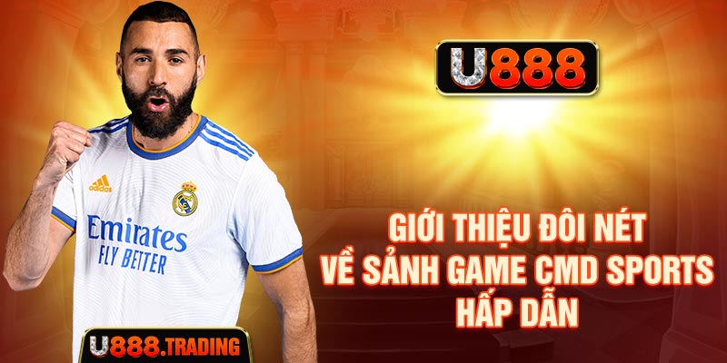 Giới thiệu đôi nét về sảnh game CMD Sports hấp dẫn