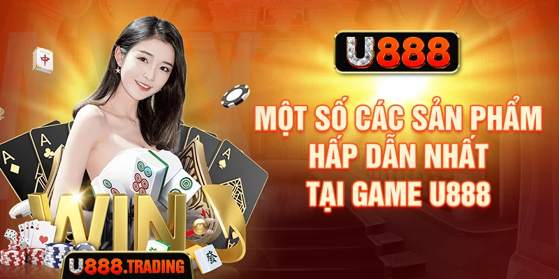 Một số các sản phẩm hấp dẫn nhất tại game U888