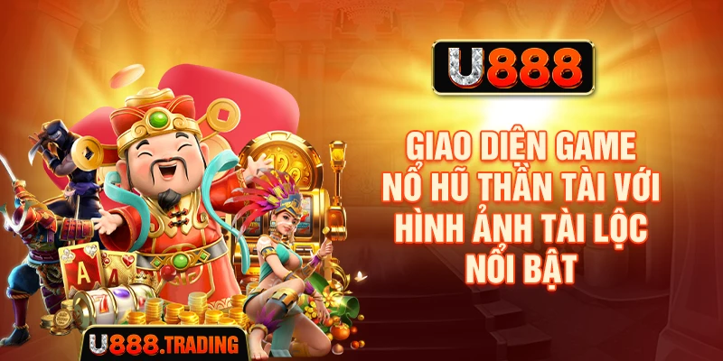 Giao diện game nổ hũ thần tài với hình ảnh tài lộc nổi bật