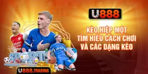 Kèo Hiệp Một - Tìm Hiểu Cách Chơi Và Các Dạng Kèo