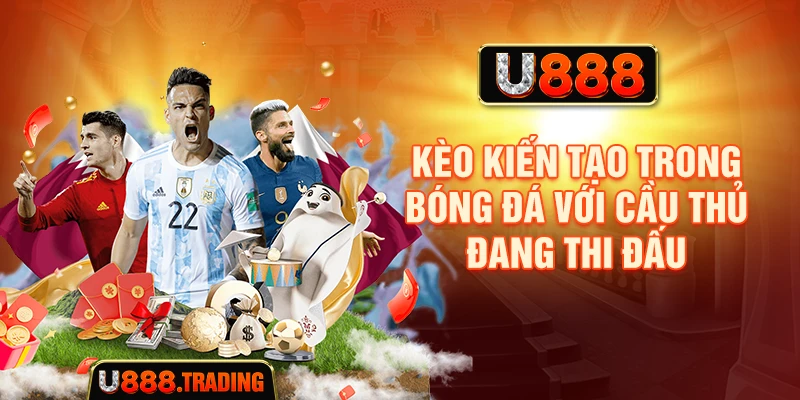 Kèo kiến tạo trong bóng đá với cầu thủ đang thi đấu