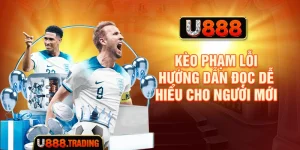 Kèo Phạm Lỗi - Hướng Dẫn Đọc Dễ Hiểu Cho Người Mới